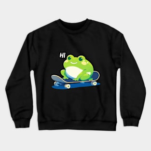 Hippity Hop, Hi! Cute Frog on a Skateboard Crewneck Sweatshirt